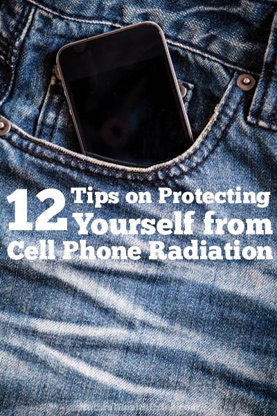 12 tips on protecting yourself from cell phone radiation